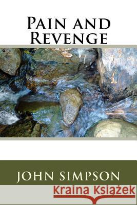 Pain and Revenge John Simpson 9781517176785 Createspace Independent Publishing Platform - książka