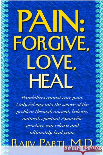 Pain: Forgive, Love, Heal  9781681627670 Basic Health Publications - książka