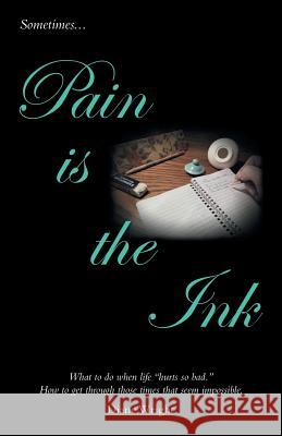 Pain Is the Ink Diane Wright 9781973663348 WestBow Press - książka