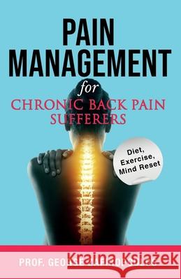 Pain Management for Chronic Back Pain Sufferers George Z 9781738417162 Breakfree Forever Publishing - książka