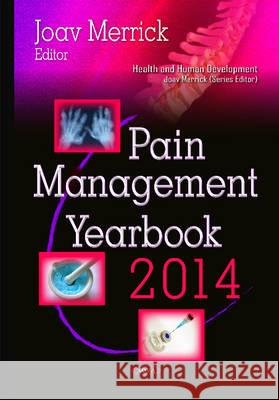 Pain Management Yearbook 2014 Joav Merrick, MD, MMedSci, DMSc 9781634821643 Nova Science Publishers Inc - książka