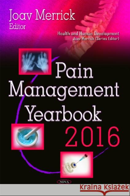 Pain Management Yearbook 2016 Joav Merrick, MD, MMedSci, DMSc 9781536109498 Nova Science Publishers Inc - książka