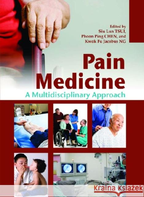Pain Medicine - A Multidisciplinary Approach Siu Lun Tsui Phoon Ping Chen Kwok Fu Jacobus Ng 9789888028160 Hong Kong University Press - książka