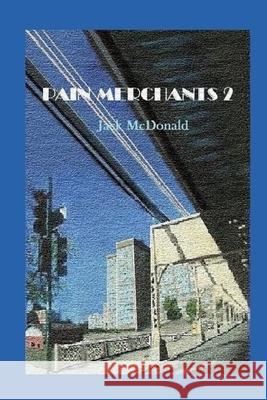 Pain Merchants 2 Jack McDonald 9781530540921 Createspace Independent Publishing Platform - książka