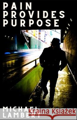Pain Provides Purpose Lambert Michael Lambert 9798455377105 Independently published - książka