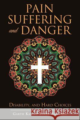 Pain Suffering and Danger Garth Kasimu Baker-Fletcher 9781498462471 Xulon Press - książka