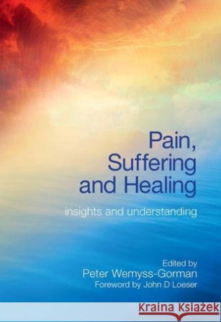 Pain, Suffering and Healing: Insights and Understanding Wemyss-Gorman, Peter 9781846193262  - książka