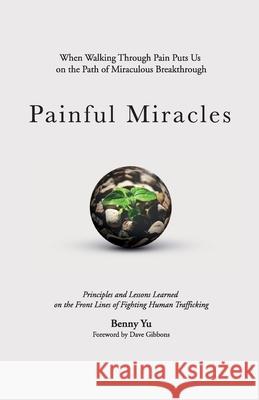 Painful Miracles Benny Yu Dave Gibbons Audrey Sileci 9780578901084 Benjamin Yu - książka