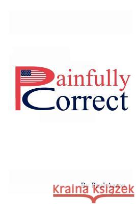 Painfully Correct Paul Aaron 9780984786503 Jhw, LLC Publishing Co. - książka