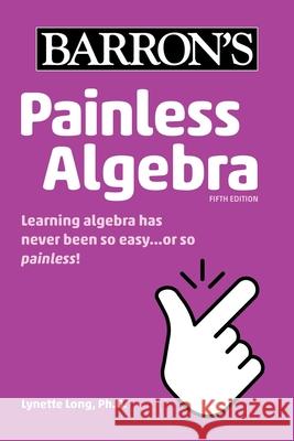 Painless Algebra Lynette Long 9781506268064 Barrons Educational Series - książka