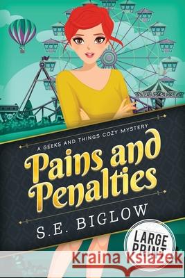 Pains and Penalties: A Nerdy Amateur Sleuth Mystery S E Biglow 9781955988049 Sarah Biglow - książka