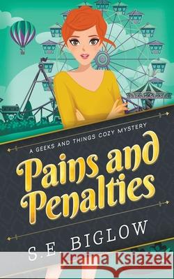Pains and Penalties (A Woman Sleuth Mystery) S E Biglow 9781393662549 Biglow Mystery Reads - książka