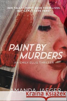 Paint by Murders Amanda Jaeger 9781736585153 Amanda Jaeger - Author - książka