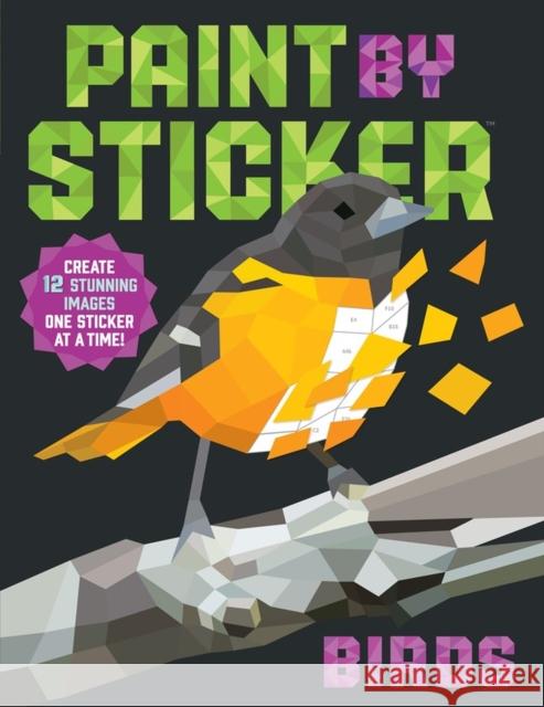 Paint by Sticker: Birds: Create 12 Stunning Images One Sticker at a Time! Workman Publishing 9781523500123 Workman Publishing - książka