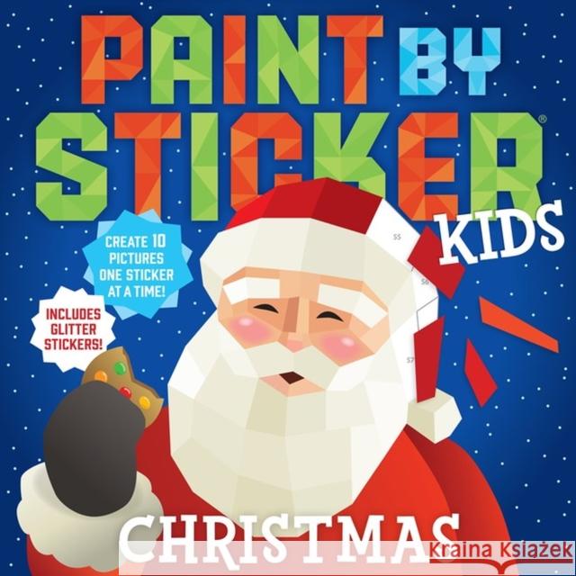 Paint by Sticker Kids: Christmas: Create 10 Pictures One Sticker at a Time! Includes Glitter Stickers Workman Publishing 9781523506750 Workman Publishing - książka