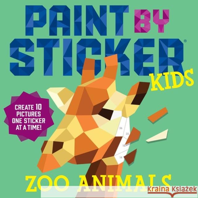 Paint by Sticker Kids: Zoo Animals: Create 10 Pictures One Sticker at a Time! Workman Publishing 9780761189602 Workman Publishing - książka