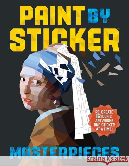 Paint by Sticker Masterpieces: Re-create 12 Iconic Artworks One Sticker at a Time! Workman Publishing 9780761189510 Workman Publishing - książka