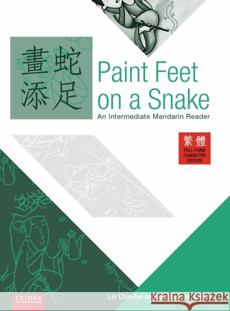 Paint Feet on a Snake (Full Form Edition): An Intermediate Mandarin Reader Van Crevel, Maghiel 9789087282332  - książka