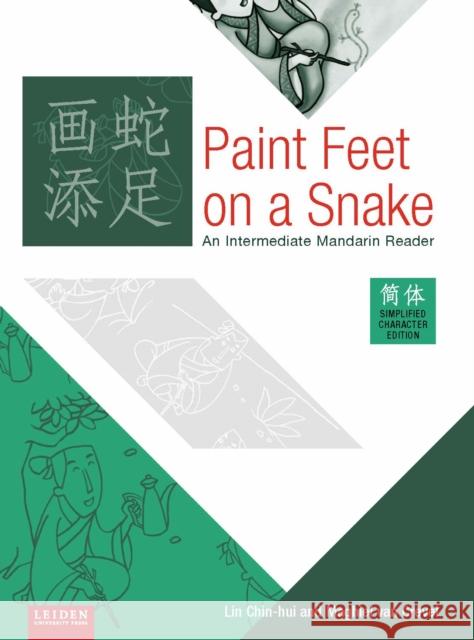 Paint Feet on a Snake (Simplified Edition): An Intermediate Mandarin Reader Lin, Chin-Hui 9789087282257 Leiden University Press - książka