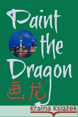 Paint the Dragon James N. Gabor 9781463422561 Authorhouse - książka