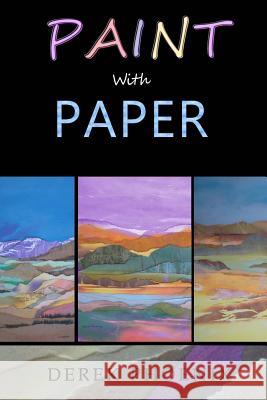 Paint with Paper Derek Phoenix 9781985751835 Createspace Independent Publishing Platform - książka