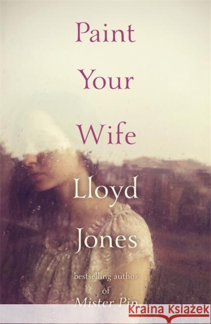 Paint Your Wife Lloyd Jones 9781473612525 JOHN MURRAY PUBLISHERS - książka