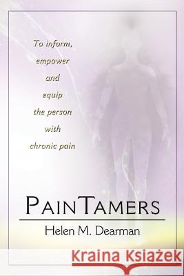 Paintamers: To Inform, Empower and Equip the Person with Chronic Pain Dearman, Helen 9781609766962 Strategic Book Publishing - książka
