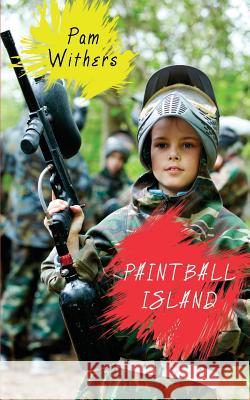 Paintball Island Pam Withers 9780995910300 Pam Withers - książka