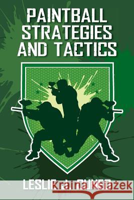Paintball Strategies and Tactics Leslie J. Cuneo 9781500838904 Createspace - książka