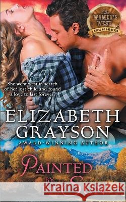 Painted by the Sun (The Women's West Series, Book 4) Elizabeth Grayson 9781614179290 Epublishing Works! - książka