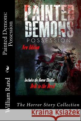 Painted Demons: Possession William Rand 9781484056967 Createspace - książka