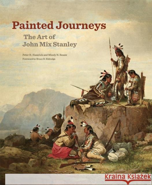 Painted Journeys: The Art of John Mix Stanleyvolume 17 Hassrick, Peter H. 9780806148298 University of Oklahoma Press - książka