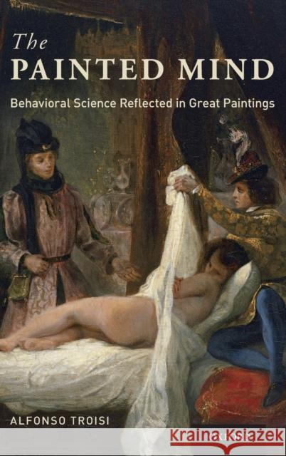 Painted Mind: Behavioral Science Reflected in Great Paintings Troisi, Alfonso 9780199393404 Oxford University Press, USA - książka