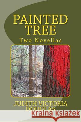 Painted Tree: Two Novellas Judith Victoria Douglas 9781470030094 Createspace - książka