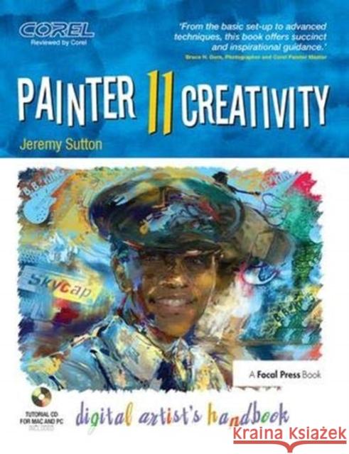 Painter 11 Creativity: Digital Artist's Handbook Sutton, Jeremy 9781138372146 Taylor and Francis - książka