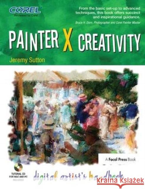 Painter X Creativity: Digital Artist's Handbook Sutton, Jeremy 9781138372108 Taylor and Francis - książka