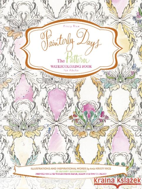 Painterly Days: The Pattern Watercoloring Book for Adults Kristy Rice 9780764350931 Schiffer Publishing - książka