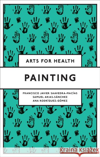 Painting Francisco Javier Saavedra-Macias (Univer Samuel Arias-Sanchez (University of Sevi Ana Rodriguez-Gomez (Social Services o 9781804553558 Emerald Publishing Limited - książka