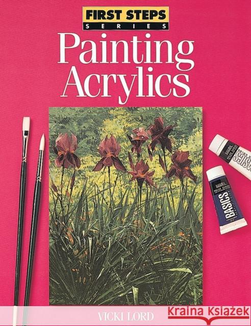 Painting Acrylics Vicki Lord 9780891346685 North Light Books - książka