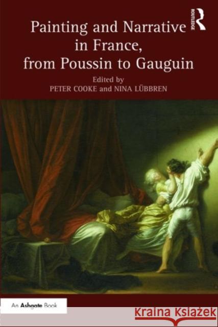 Painting and Narrative in France, from Poussin to Gauguin: From Poussin to Gauguin L�bbren, Nina 9781472440105 Ashgate Publishing Limited - książka
