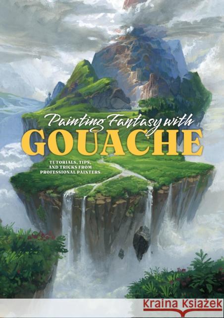 Painting Fantasy with Gouache: Tutorials, tips, and tricks from professional painters  9781915992161 3dtotal Publishing - książka