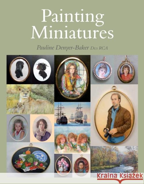 Painting Miniatures Pauline Denyer-Baker 9781847978400 The Crowood Press Ltd - książka