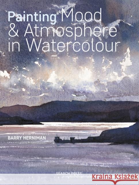 Painting Mood & Atmosphere in Watercolour Barry Herniman 9781782216759 Search Press(UK) - książka