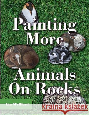 Painting More Animals on Rocks (Latest Edition) Lin Wellford 9781626540552 Echo Point Books & Media - książka