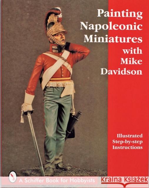 Painting Napoleonic Miniatures Mike Davidson 9780764301292 Schiffer Publishing - książka