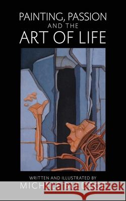 Painting, Passion and the Art of Life Michele Bledsoe 9781977225023 Outskirts Press - książka