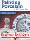 Painting Porcelain in the Meissen Style Geissler, Uwe 9780764302800 Schiffer Publishing