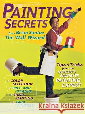 Painting Secrets from Brian Santos the Wall Wizard Brian Santos 9780696217593 Meredith Corporation - książka