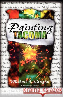 Painting Tacoma Michael J. Vaughn John P. Rutledge 9781929429929 Dead End Street Publications, LLC - książka