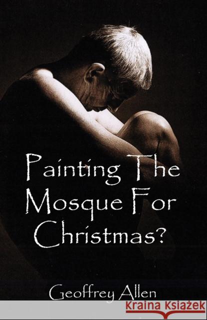 Painting the Mosque for Christmas? Geoffrey Allen 9781398417748 Austin Macauley Publishers - książka